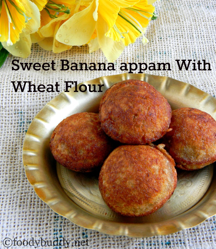 Instant Wheat Flour Banana Sweet Appam Recipe